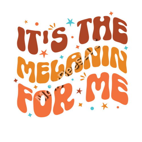 It s The Melanin For Me Thumbnail
